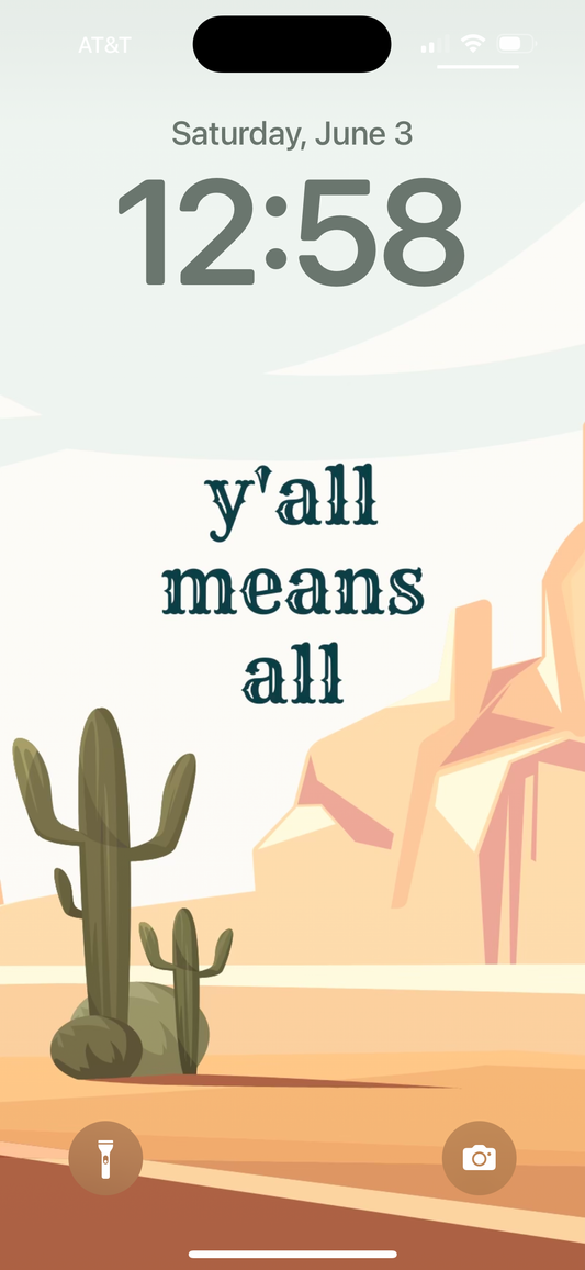 "y'all means all" Phone Wallpaper